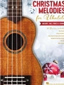 Christmas Melodies for Ukulele