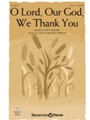 O Lord, Our God, We Thank You