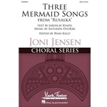 Three Mermaid Songs (from Rusalka)