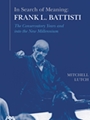 In Search of Meaning - Frank L. Battisti