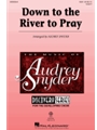 Down to the River to Pray
