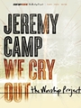 We Cry Out: The Worship Project