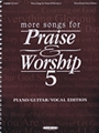 More Songs For Praise & Worship 5