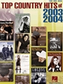 Top Country Hits Of 2003-2004