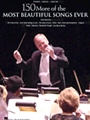 150 More Of The Most Beautiful Songs...
