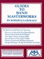Guides To Band Masterworks Volume I