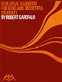 Rehearsal Handbook For Band And...