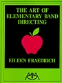Art Of Elementary Band Directing