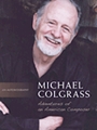 Michael Colgrass: Adventures of an American Composer