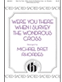 Were You There - When I Survey the Wondrous Cross