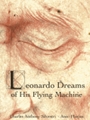 Leonardo Dreams of His Flying Machine