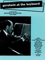 Gershwin At The Keyboard