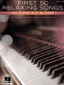 First 50 Relaxing Songs You Should Play on Piano