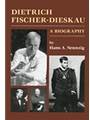 Dietrich Fischer-Dieskau - A Biography