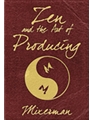 Zen And The Art Of Producing