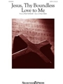 Jesus Thy Boundless Love to Me