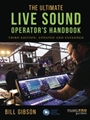 The Ultimate Live Sound Operator's Handbook - 3rd Edition