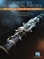 First 50 Classical Pieces You Should Play on the Clarinet
