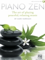 Piano Zen - The Art of Playing Peaceful Relaxing Music