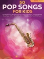 50 Pop Songs for Kids - for Alto Sax