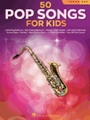 50 Pop Songs for Kids - for Tenor Sax