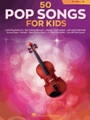 50 Pop Songs for Kids - for Violin