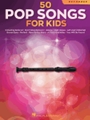 50 Pop Songs for Kids - for Recorder