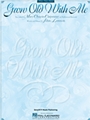 Grow Old With Me