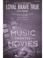 Loyal Brave True - from Mulan