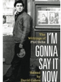 I'm Gonna Say It Now - The Writings of Phil Ochs