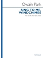 Sing to Me, Windchimes - SATB and Piano