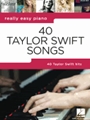 40 Taylor Swift Songs - Really Easy Piano Series
