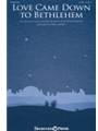 Love Came Down to Bethlehem