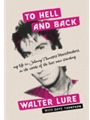 To Hell and Back - My Life in Johnny Thunders' Heartbreakers, in the Words of the Last Man Standing