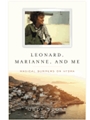 Leonard, Marianne, and Me - Magical Summers on Hydra