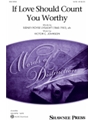 If Love Should Count You Worthy