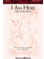 I Am Here - You're Not Alone
