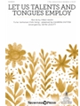Let Us Talents and Tongues Employ