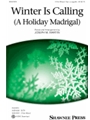 Winter Is Calling (A Holiday Madrigal)