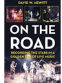 On the Road - Recording the Stars in a Golden Era of Live Music