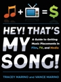 Hey! That's My Song! - A Guide to Getting Music Placements in Film, TV and Media