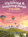 Uplifting & Inspiring Songs for Kids