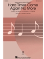 Hard Times Come Again No More