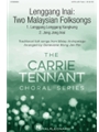 Lenggang Inai: Two Malaysian Folksongs (1. Lenggang Lenggang Kangkung 2. Jong Jong Inai)