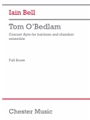Tom O'Bedlam (Chamber Ensemble Version) (Score) - Concert Ayre for Baritone and Chamber Ensemble