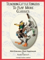 Teaching Little FingersTo Play More Classics
