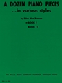 Dozen Piano Pieces In Various Styles 1