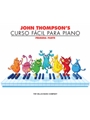 John Thompson's Curso Fácil Para Piano