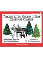Teaching Little Fingers to Play Christmas Classics