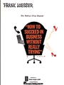 How To Succeed In Business Without Reall